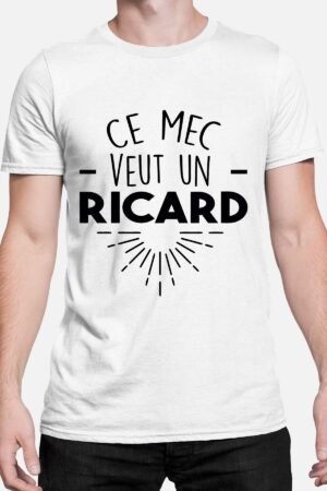 Mec veut Ricard – Tshirt Homme – Blanc