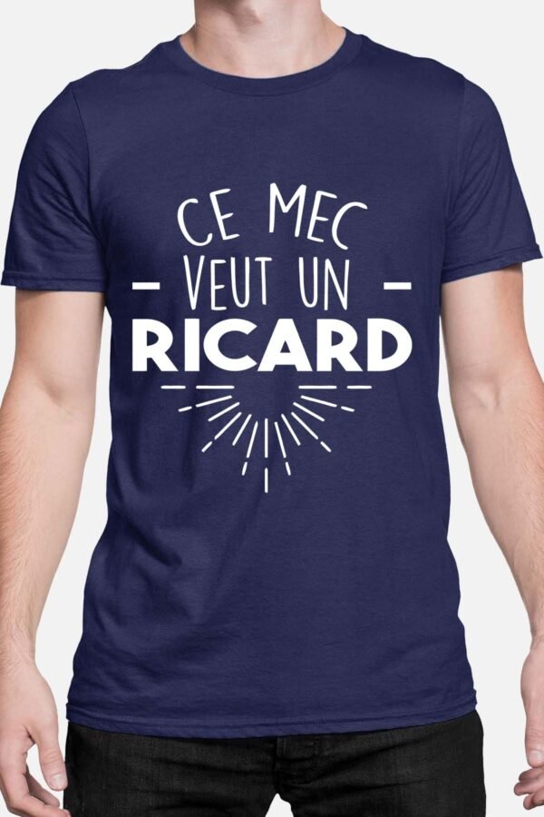 Ce mec veut un ricard - Tshirt Homme
