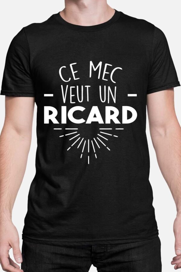 Ce mec veut un ricard - Tshirt Homme