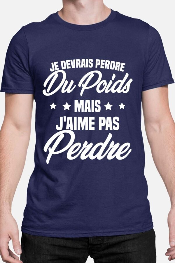 Je devrais perdre du poids mais j'aime pas perdre - Tshirt Homme