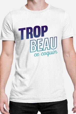 Trop beau ce coquin - Tshirt Homme