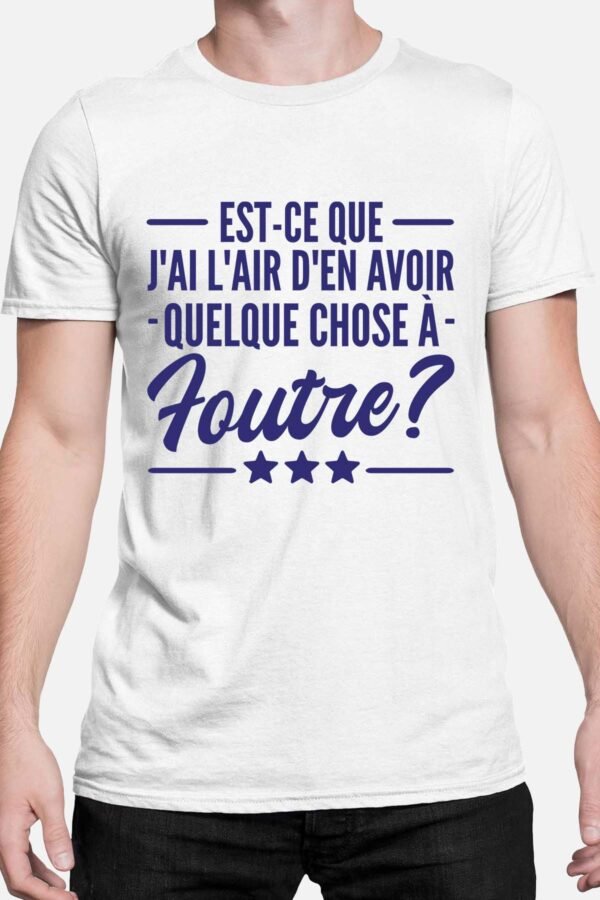 Est ce que j'ai l'air d'en avoir quelque chose à foutre - Tshirt Homme