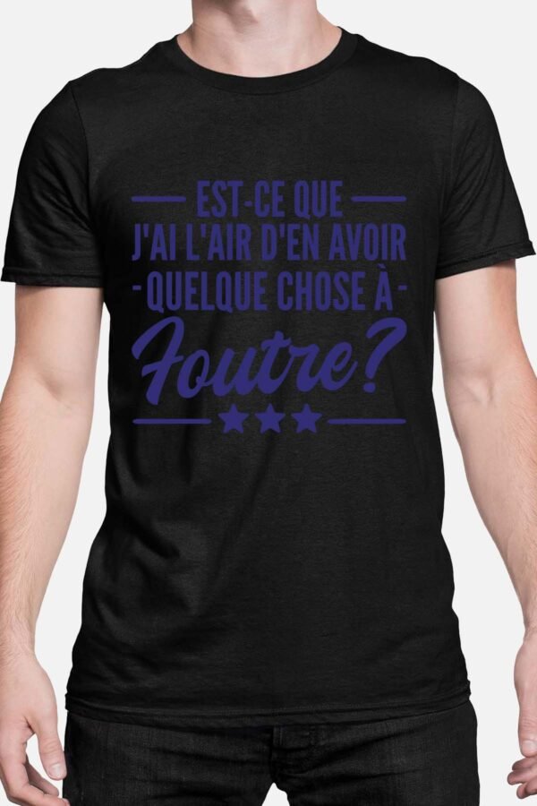 Est ce que j'ai l'air d'en avoir quelque chose à foutre - Tshirt Homme