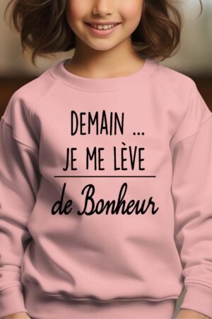 Sweat Col Rond Fille en Gros | Demain je me lève de bonheur