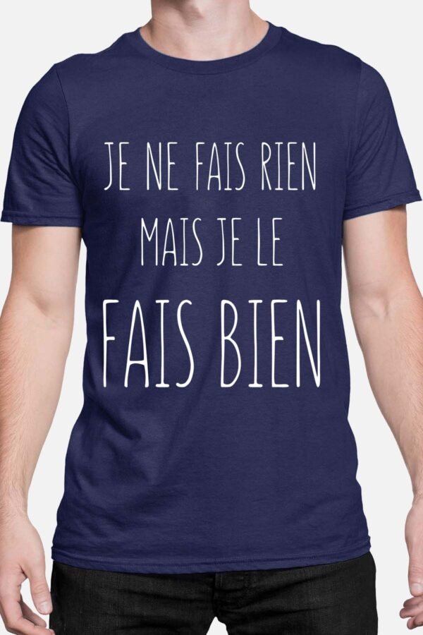 Je ne fais rien mais je le fais bien - Tshirt Homme