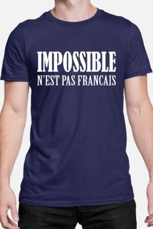 Impossible n'est pas Français - Tshirt Homme