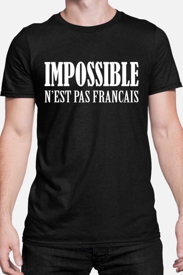 Impossible n'est pas Français - Tshirt Homme