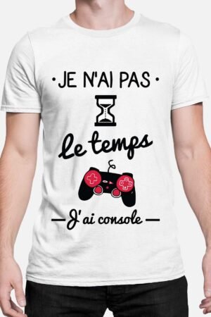 je n ai pas le temps , j ai console – Tshirt Homme – Blanc