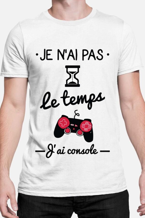 Je n'ai pas le temps j'ai console - Tshirt Homme