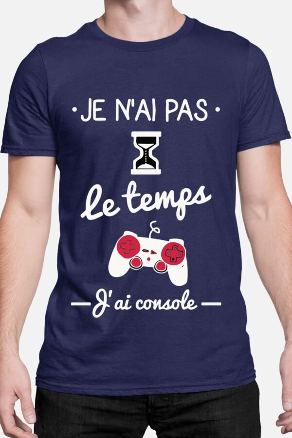 Je n'ai pas le temps j'ai console - Tshirt Homme
