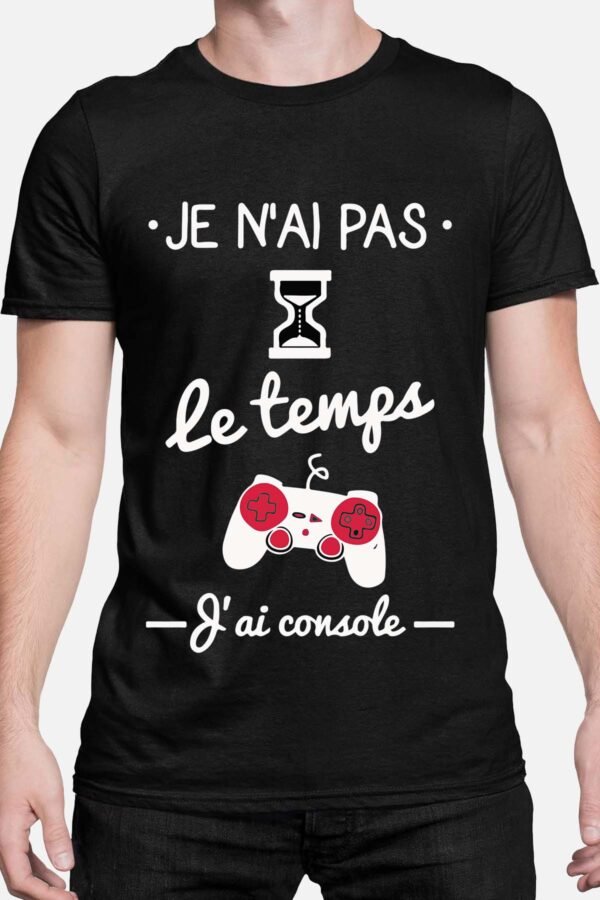 Je n'ai pas le temps j'ai console - Tshirt Homme
