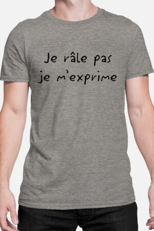 je rale pas m’exprime – Tshirt Homme – Gris