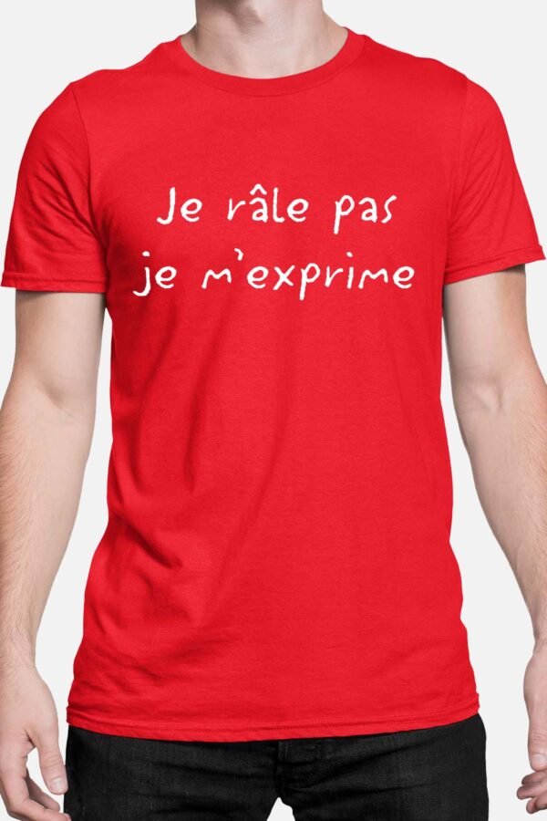 Je râle pas je m'exprime - Tshirt Homme