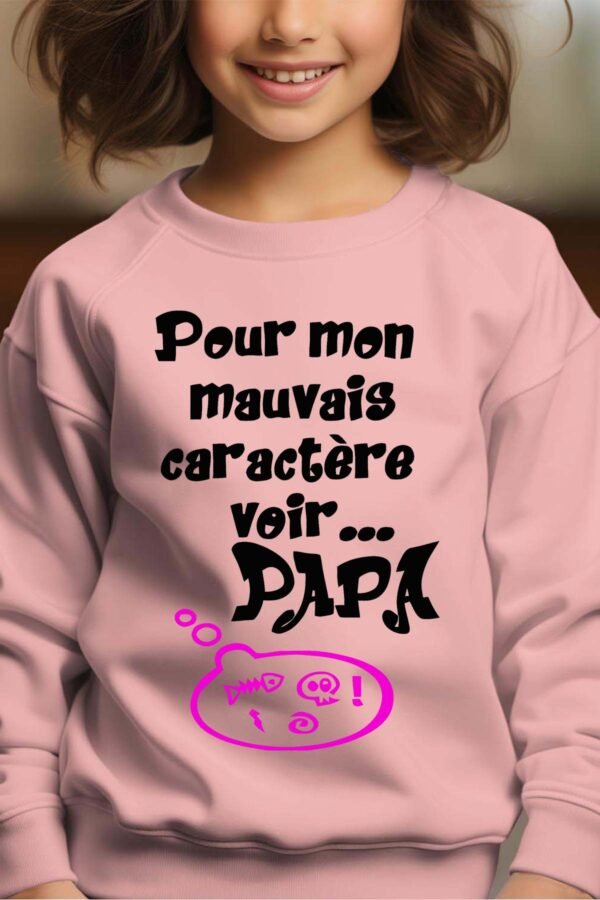 Sweat Col Rond Fille en Gros | Pour mon mauvais caractère voir papa