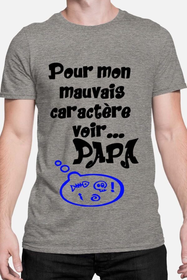 Pour mon mauvais caractère voir papa - Tshirt Homme