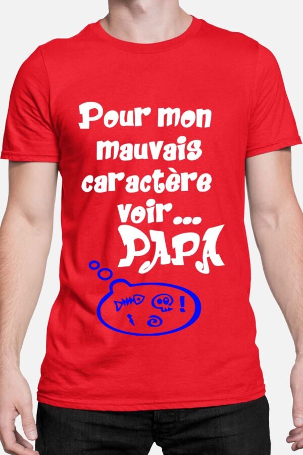 Pour mon mauvais caractère voir papa - Tshirt Homme