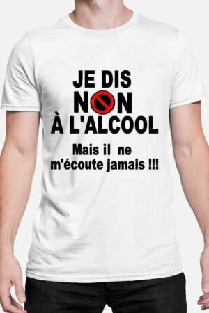 non Alcool ecoute jamais – Tshirt Homme – Blanc