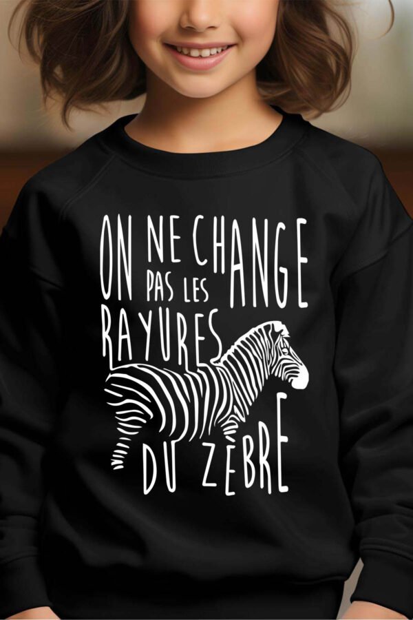 Sweat Col Rond Fille en Gros | On ne change pas les rayures du zèbres