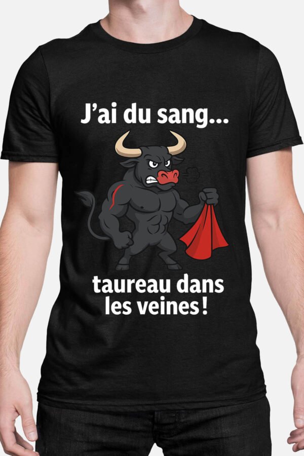 J'ai du sang taureau dans les veines  - Tshirt Homme