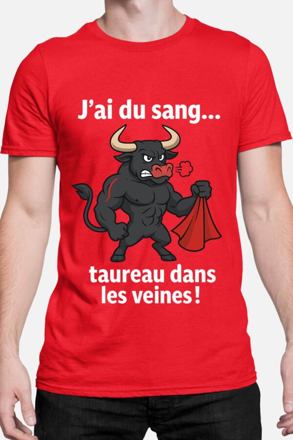 J'ai du sang taureau dans les veines  - Tshirt Homme
