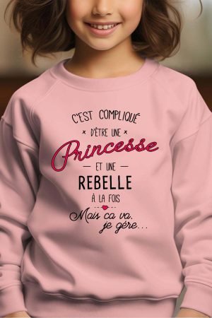 Sweat Col Rond Fille en Gros | C'est compliqué d'être une princesse et une rebelle