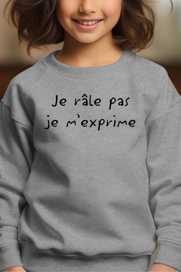 Sweat Col Rond Fille en Gros | Je râle pas je m'exprime