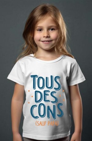 tous Cons sauf Papa – Tshirt Fille – Blanc