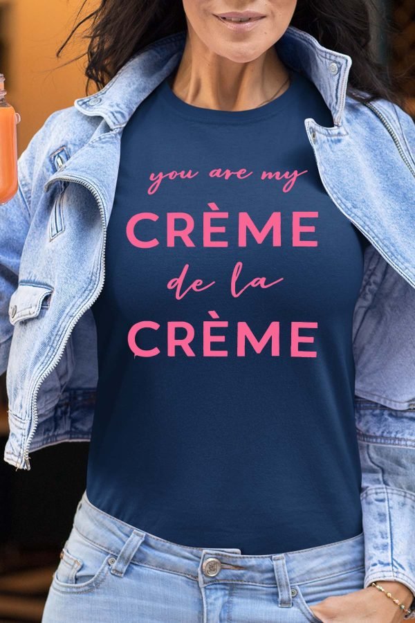 Creme de la creme  - Tshirt Femme