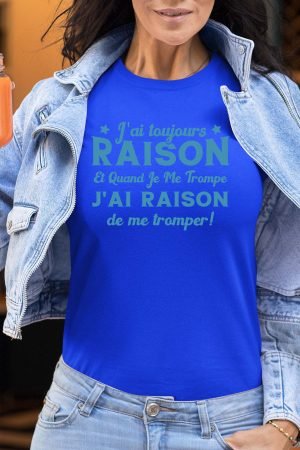 Je me trompe raison – Tshirt Femme – Bleu Roi