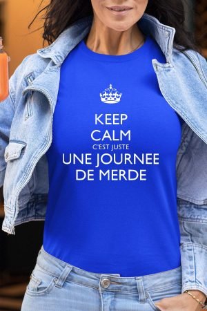 Keep Calm Journee – Tshirt Femme – Bleu Roi