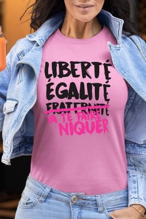 Liberté Égalité Niquer - Tshirt Femme