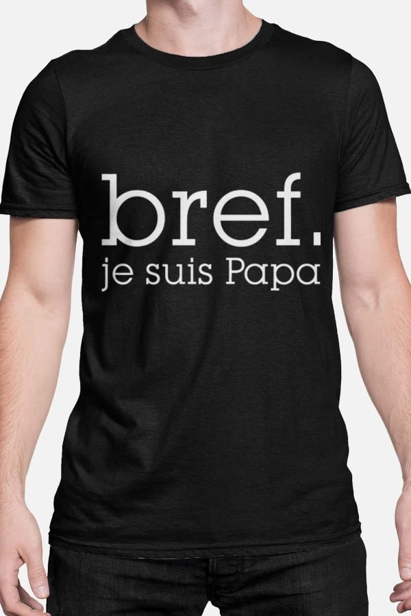 BREF je suis Papa - Tshirt Homme
