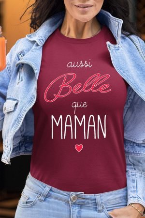 aussi belle ke maman – Tshirt Femme – Bordeaux